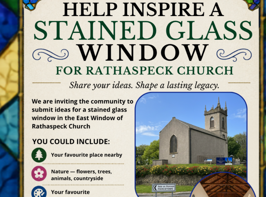 Information poster asking the community to help inspire a stained glass window for Rathaspeck church. Information includes an AI generated image of what the church will look like once works are completed.